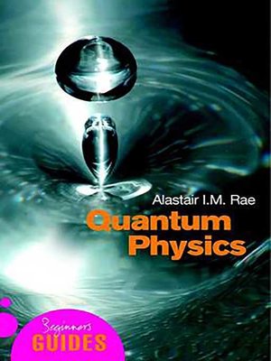 cover image of Quantum Physics: a Beginner's Guide